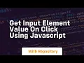 Get input element value on click using javascript