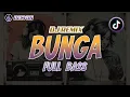 Download Lagu DJ Bunga Full Slow Bass Terbaru  Remix