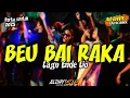 Download Lagu 🔥PARTY SENTAK - BEU BAI RAKA 🌴- LAGU ENDE LIO - VIRAL !! ALDHY GNTG RMX 