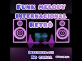 Download Lagu funk.melody retrô internacional só clássicos. stive B,Tony Garcia.trinere,niasya e muito mais