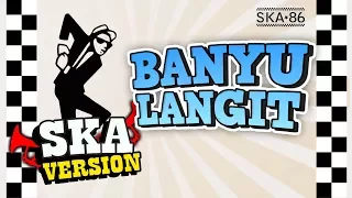 Download SKA 86 - BANYU LANGIT (Reggae SKA Version) MP3