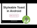 How To Make Custom Toast in Android Studio Styleable Toast Library