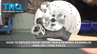 How to Replace Front Wheel Hub Bearing Assemblies 2008-2011 Ford Focus