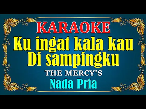 Download MP3 KAU BIARKAN AKU SENDIRI - The Mercys || KARAOKE HD - Nada Pria