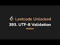 393 UTF-8 Validation Leetcode Unlocked - Python