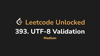 393 UTF-8 Validation Leetcode Unlocked - Python