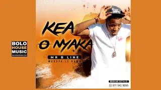 kea o nyaka mr b line u0026 mokopa le nama official audio 