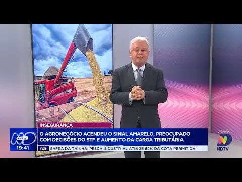Decisões do STF preocupam o agronegócio com aumento de carga tributária