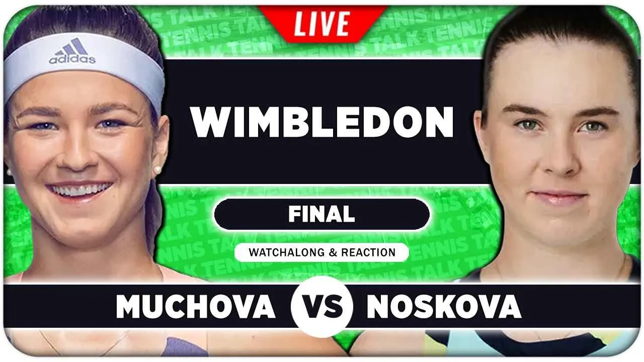 Wimbledon 2026 Final - Muchova vs Noskova