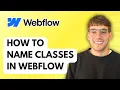 How to Name Classes in Webflow 2026 Full Guide
