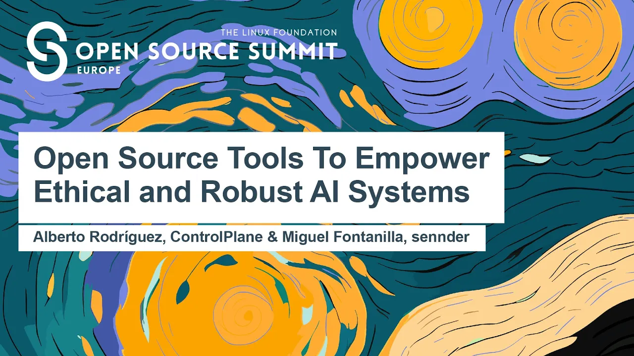 Open Source Tools To Empower Ethical and Robust AI Systems - Alberto Rodrรญguez & Miguel Fontanilla