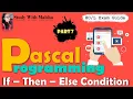 Pascal Programming If-Then Else Conditions in Pascal For beginners