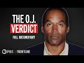 The O J Verdict full documentary Inside the Simpson Trial Its Impact on the U S FRONTLINE
