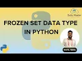 10 Frozen Set Data Type in Python Python for All For Complete Beginners
