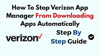 How To Stop Verizon App Manager From Downloading Apps Automatically