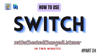 How to use the Switch in two minutes Kotlin Android studio beginner course part 24
