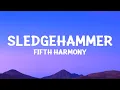Download Lagu @fifthharmony  - Sledgehammer (Lyrics)