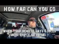 How many miles can you drive after 0 miles until empty or Refuel warning
