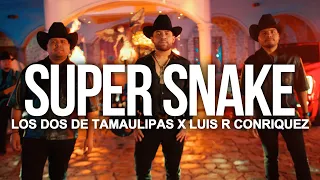 Los Dos de Tamaulipas x Luis R Conriquez - Super Snake