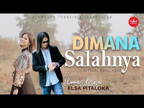 Download MP3 Thomas Arya Feat Elsa Pitaloka - Dimana Salahnya (Slow Rock Terbaru 2019) Official Video