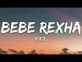 Download Lagu Bebe Rexha - F.F.F. (Lyrics) feat. G-Eazy