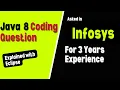 java 8 coding question asked in Infosys