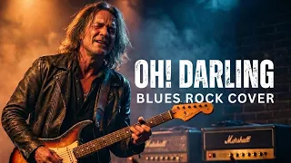 Oh Darling - The Beatles Emotional Blues Rock Covers