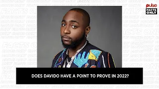 does davido have a point to prove in 2022 pulse facts only