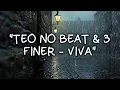 Lagu Teo No Beat \u0026 3 Finer - Viva [Letra/Música]