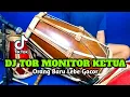 DJ TOR MONITOR KETUA KOPLO ORANG BARU LEBE GACOR VIRAL TIKTOK COVER KENDANG RAMPAK