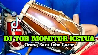 dj tor monitor ketua koplo orang baru lebe gacor viral tiktok cover kendang rampak