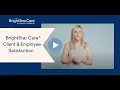 BrightStar Care Client Employee Satisfaction