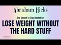 Abraham Hicks How to Get the Body You Want
