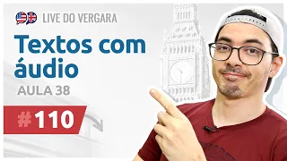 Live do Vergara #110 - Textos com áudio - Aula 38