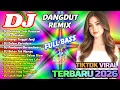 Lagu DJ DANGDUT REMIX TERBARU 2026 BASS NAMPOL