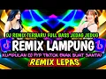 Download Lagu REMIX LAMPUNG TERBARU MUSIC FYP DITIKTOK BIKIN CANDU TERBANG MELAYANG SAYANG REMIX LEPAS 2025