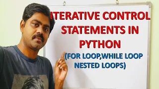 ITERATIVE CONTROL STATEMENTS IN PYTHON FOR LOOP IN PYTHON WHILE LOOP IN PYTHON NESTED LOOPS