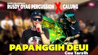 Download KOLABORASI RUSDY OYAG PERCUSSION X CALUNG | PAPANGGIH DEUI - CEU TARSIH MP3