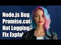 Node js Promise catch Not Logging Errors Common Bug and Fix Explained