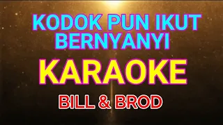 Download KODOK PUN IKUT BERNYANYI - BILL\u0026BROD_KARAOKE MP3