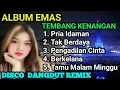 Lagu ALBUM EMAS, DISCO DANGDUT REMIX LAGU NOSTALGIA FULL TEMBANG  KENANGAN@artisgagal5320 