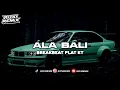 Download Lagu DJ ALA BALI PLAT KT VIRAL TIKTOK TERBARU 2025 🎧