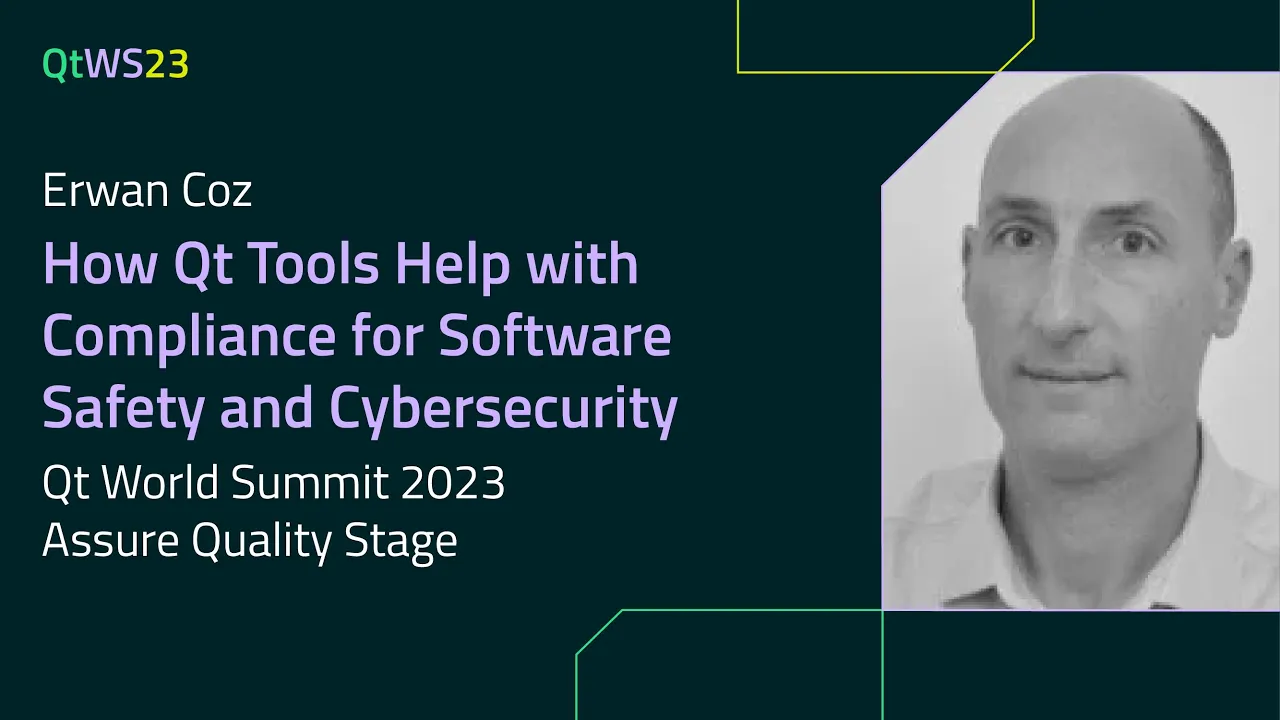 How Qt Tools Help with Compliance for Software Safety and Cybersecurity with Erwan Coz | #QtWS23