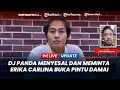 Lagu DJ Panda Menyesal dan Meminta Erika Carlina Buka Pintu Maaf dan Damai