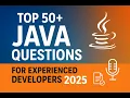 Top 50 Java Interview Questions Answers for Experienced 2025 Java Interview Guide
