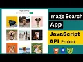 JavaScript Project Image Search App With JavaScript API