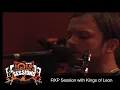 Kings of Leon - Pt.4 -  Only By The Night: Revelry