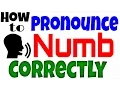 How to Pronounce NUMB Correctly