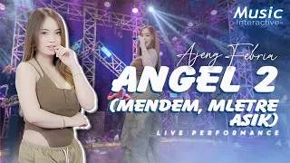 ajeng febria angel 2 official music live mendem mletre asyik