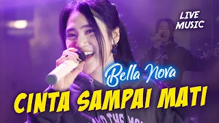 Download Bella Nova - Cinta Sampai Mati (Live Music) MP3